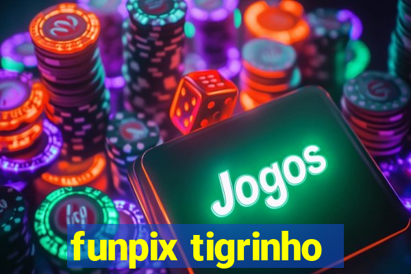 funpix tigrinho